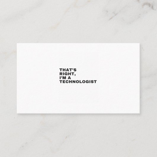 THAT'S RIGHT,I'M A TECHNOLOGIST VISITENKARTE (Vorderseite)