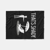 That's Shady Funny Humor Sarcastic Sarcasm Joke Fleecedecke (Vorderseite (Horizontal))