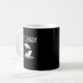 That's Shady Funny Humor Sarcastic Sarcasm Joke Kaffeetasse (Vorderseite Links)
