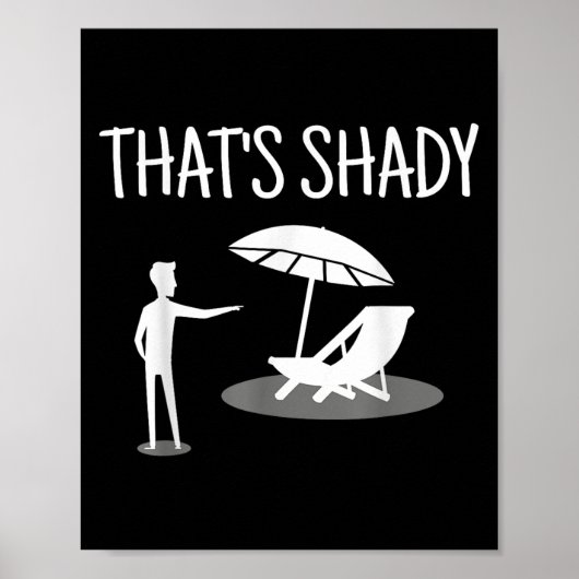 That's Shady Funny Humor Sarcastic Sarcasm Joke Poster (Vorne)