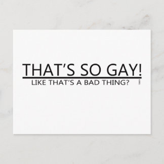 That's So Gay! Like That's A Bad Thing? Postkarte