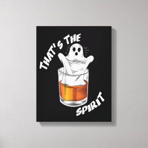Thats The Spirit - Funny Halloween Ghost Leinwanddruck