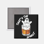Thats The Spirit - Funny Halloween Ghost Magnet (Vorderseite/Rückseite)
