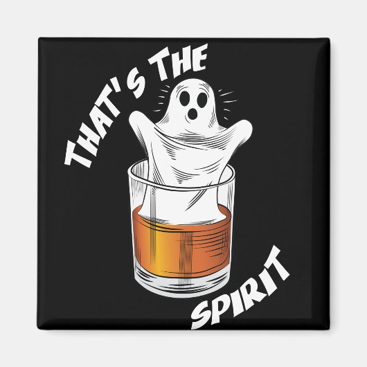Thats The Spirit - Funny Halloween Ghost Magnet (Vorne)