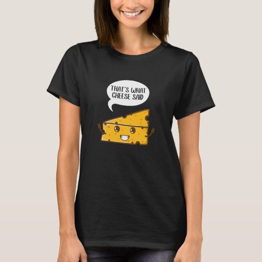 That's What Cheese Said Pun Gouda Cheese T-Shirt (Vorderseite)