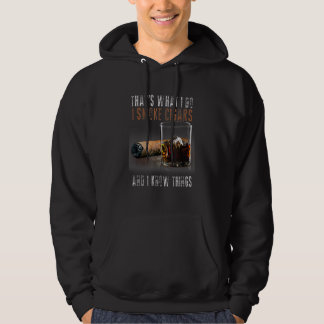 Thats What Do I Smoke Cigars Funny Cigar Quote Hoodie