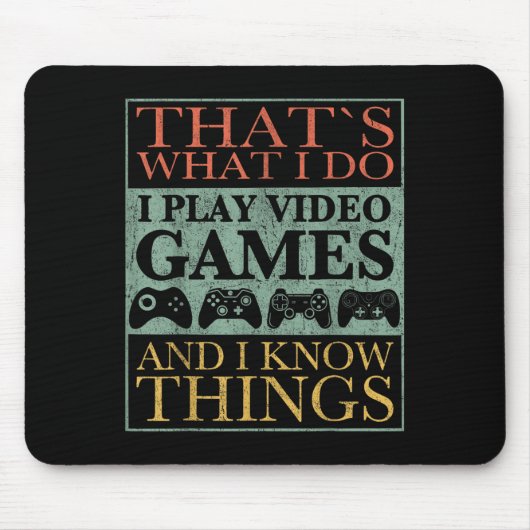 That's What I Do Game Funny Video Games Gift Tee Mousepad (Vorne)