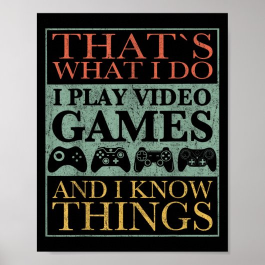 That's What I Do Game Funny Video Games Gift Tee Poster (Vorne)
