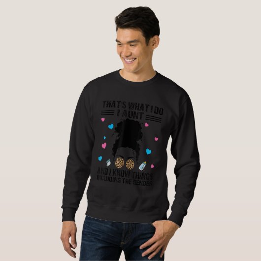 That's What I Do I Aunt I Know Things Including Ge Sweatshirt (Vorne ganz)