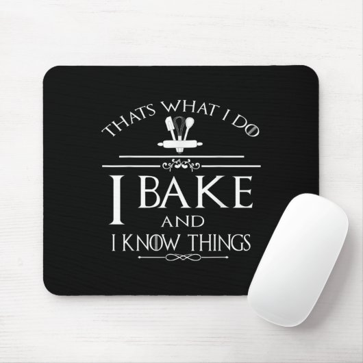 Thats What I Do I Bake And I Know Things  Mousepad (Mit Mouse)