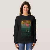 That's What I Do I Drink And I Know Things Cute Fl Sweatshirt (Vorne ganz)