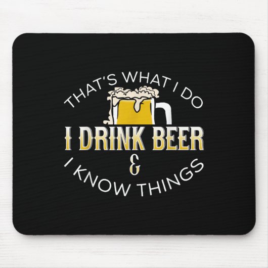 That's What I Do, I Drink Beer & I Know Things Mousepad (Vorne)