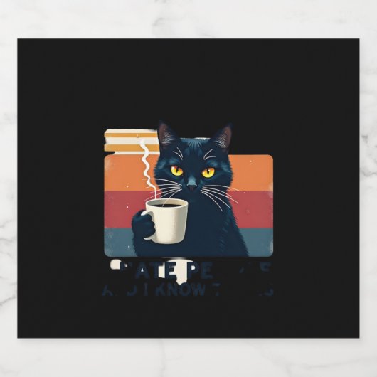 That's What I Do I Drink Coffee I Hate People And Schaumweinetikett (Einzelnes Label)