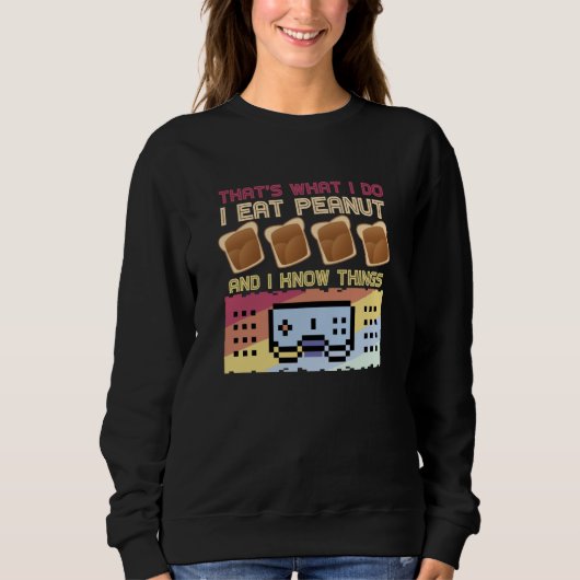 That's What I Do I Eat Peanut Butter Sweatshirt (Vorderseite)