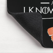 That's What I Do I Eat Sushi And I Know Things Mousepad (Ecke)