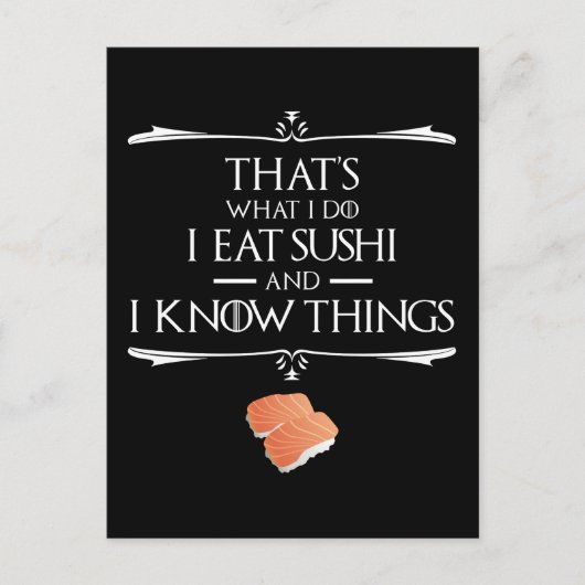 That's What I Do I Eat Sushi And I Know Things Postkarte (Vorderseite)