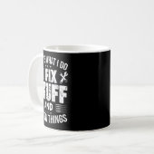 That's What I Do I Fix Stuff And I Know Things Fun Kaffeetasse (Vorderseite Links)