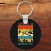 That's What I Do I Fix Stuff And I Know Things Fun Schlüsselanhänger (Vorderseite)