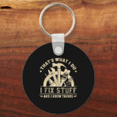 That's What I Do I Fix Stuff And I Know Things Fun Schlüsselanhänger (Vorderseite)