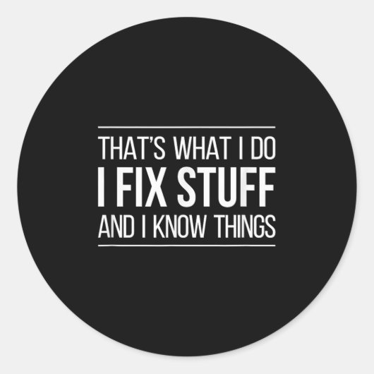 That's What I Do - I Fix Stuff And I Know Things - Runder Aufkleber (Vorderseite)