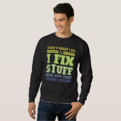 That's What I Do I Fix Stuff And I Know Things Sa Sweatshirt (Vorne ganz)