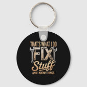 That's What I Do I Fix Stuff And I Know Things  Schlüsselanhänger (Vorderseite)