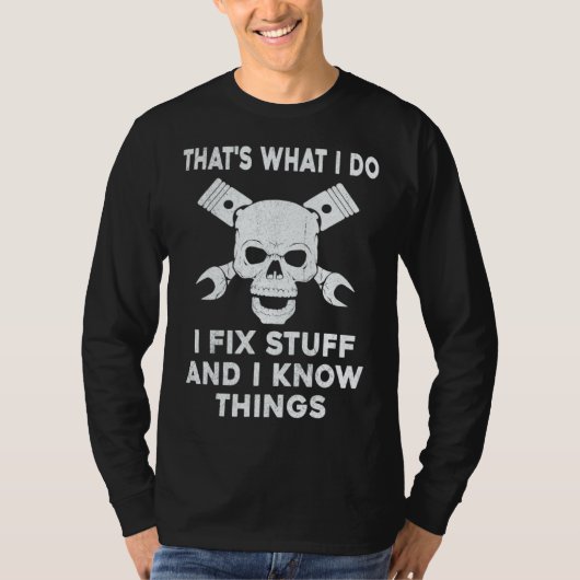 That's What I Do I Fix Stuff And I Know Things Sk T-Shirt (Vorderseite)