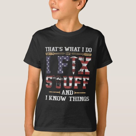 That's What I Do I Fix Stuff And I Know Things Vin T-Shirt (Vorderseite)