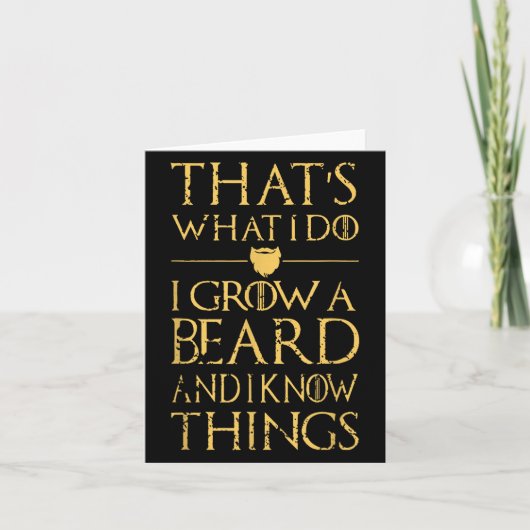 Thats What I Do I Grow A Beard And I Know Things Karte (Vorderseite)