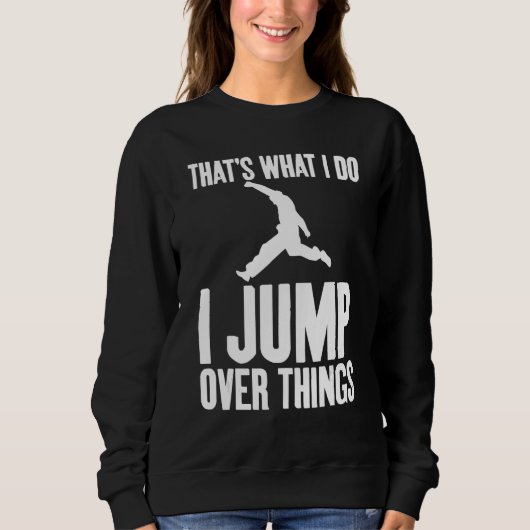 That's What I Do I Jump Over Things Gag Urban Runn Sweatshirt (Vorderseite)