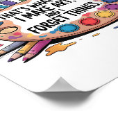 That's What I Do I Make Art And I Forget Things Ar Poster (Ecke)