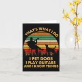 That's What I Do I Pet Dog I Play Guitars And I Kn Karte (Gelbe Blume)