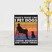 That's What I Do I Pet Dogs I Drink Bourbon & Karte (Gelbe Blume)