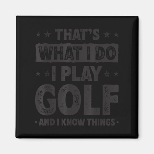 That's What I Do I Play Golf Funny Golfer  Magnet (Vorne)