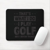 That's What I Do I Play Golf Funny Golfer Mousepad (Mit Mouse)