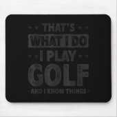 That's What I Do I Play Golf Funny Golfer  Mousepad (Vorne)