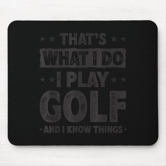 That's What I Do I Play Golf Funny Golfer Mousepad (Vorne)