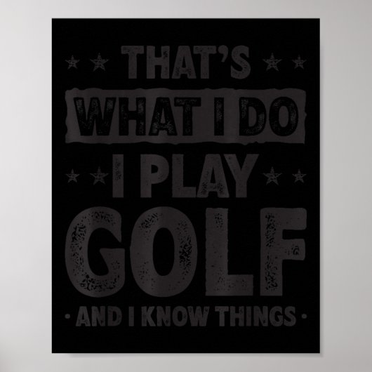 That's What I Do I Play Golf Funny Golfer Poster (Vorne)