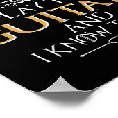 Thats What I Do I Play The Guitar And I Know Thing Poster (Ecke)
