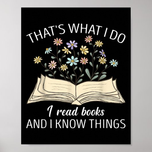 That's What I Do I Read Books And I Know Things Bo Poster (Vorne)