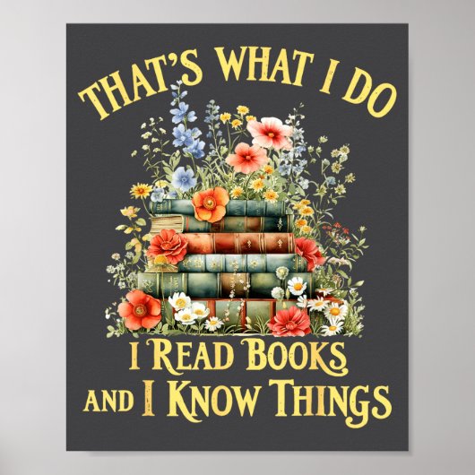 That's What I Do I Read Books And I Know Things Bo Poster (Vorne)