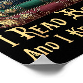 That's What I Do I Read Books And I Know Things  Poster (Ecke)