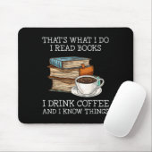 That's What I Do I Read Books I Drink Coffee I Kno Mousepad (Mit Mouse)