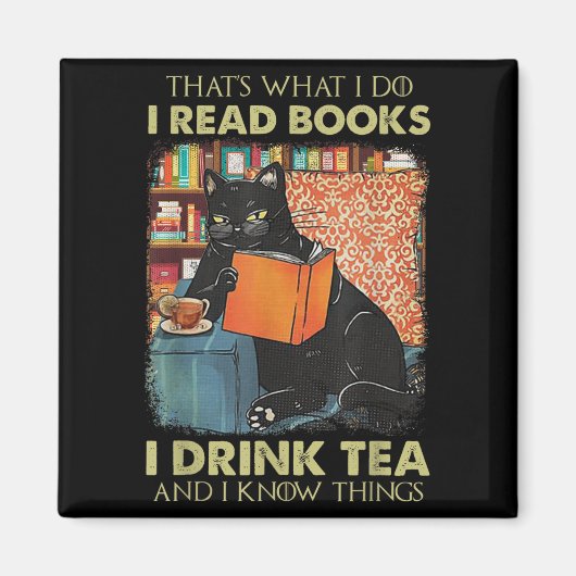 That's What I Do I Read Books I Drink Tea And I Kn Magnet (Vorne)