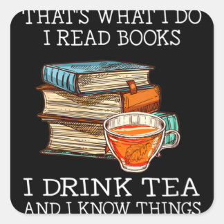 That's what i do i read books i drink tea quadratischer aufkleber