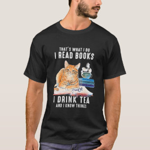 Thats What I Do I Read Books i trintea and i kno T-Shirt