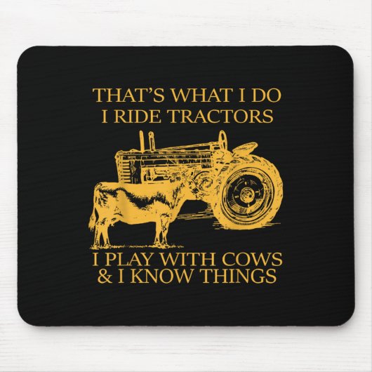 That's What I Do I Ride Tractors I Play With Cows Mousepad (Vorne)