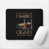 That's What I Do I Smoke Cigars And I Know Things  Mousepad (Mit Mouse)