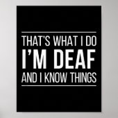 That's What I Do - I'm Deaf And I Know Things -  Poster (Vorne)