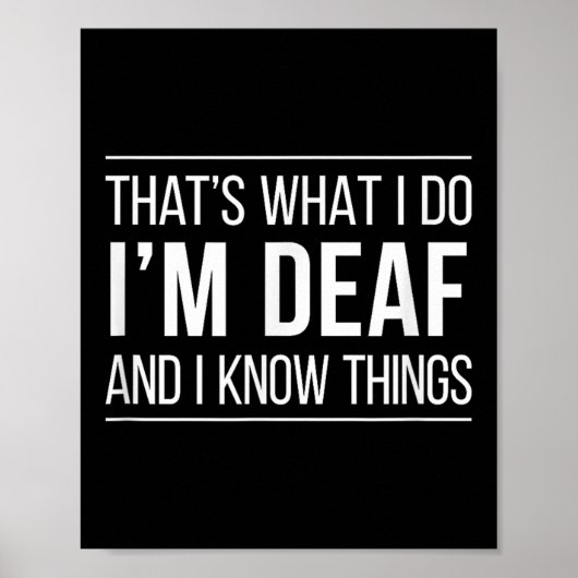 That's What I Do - I'm Deaf And I Know Things - Poster (Vorne)